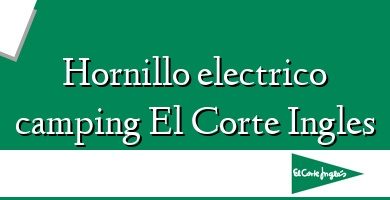 Comprar  &#160Hornillo electrico camping El Corte Ingles