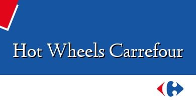 Comprar  &#160Hot Wheels Carrefour