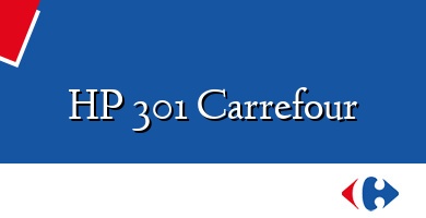 Comprar  &#160HP 301 Carrefour