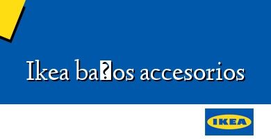 Comprar  &#160Ikea baños accesorios