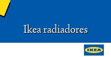 Comprar  &#160Ikea radiadores