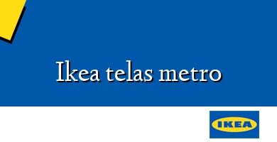 Comprar  &#160Ikea telas metro