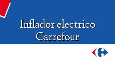 Comprar  &#160Inflador electrico Carrefour