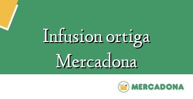 Comprar  &#160Infusion ortiga Mercadona