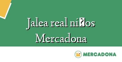 Comprar  &#160Jalea real niños Mercadona