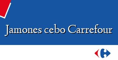 Comprar  &#160Jamones cebo Carrefour