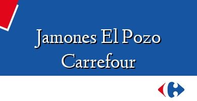 Comprar  &#160Jamones El Pozo Carrefour