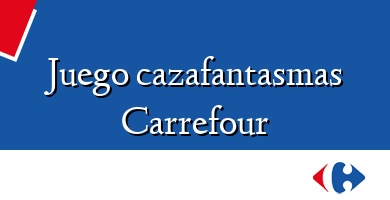 Comprar  &#160Juego cazafantasmas Carrefour