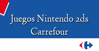 Comprar  &#160Juegos Nintendo 2ds Carrefour