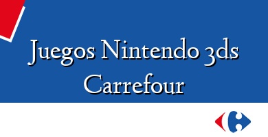 Comprar  &#160Juegos Nintendo 3ds Carrefour