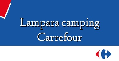 Comprar  &#160Lampara camping Carrefour