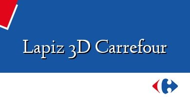 Comprar  &#160Lapiz 3D Carrefour