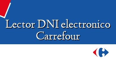 Comprar  &#160Lector DNI electronico Carrefour