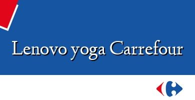 Comprar  &#160Lenovo yoga Carrefour