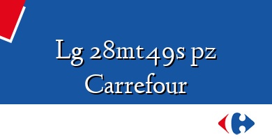 Comprar  &#160Lg 28mt49s pz Carrefour