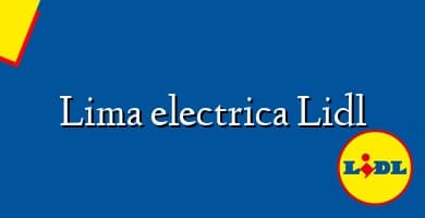 Comprar  &#160Lima electrica Lidl