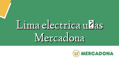 Comprar  &#160Lima electrica uñas Mercadona