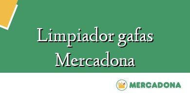 Comprar  &#160Limpiador gafas Mercadona