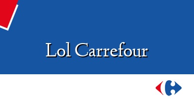 Comprar  &#160Lol Carrefour