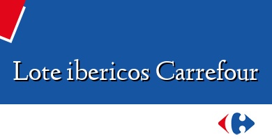 Comprar  &#160Lote ibericos Carrefour