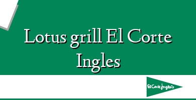 Comprar  &#160Lotus grill El Corte Ingles