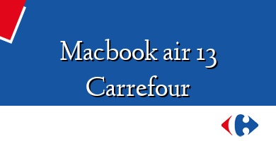 Comprar  &#160Macbook air 13 Carrefour