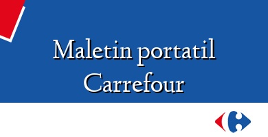 Comprar  &#160Maletin portatil Carrefour