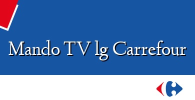Comprar  &#160Mando TV lg Carrefour
