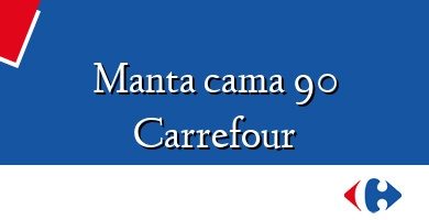 Comprar  &#160Manta cama 90 Carrefour