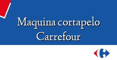 Comprar  &#160Maquina cortapelo Carrefour