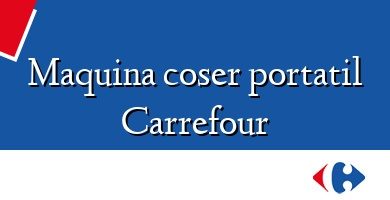 Comprar  &#160Maquina coser portatil Carrefour