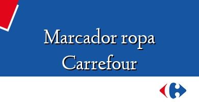 Comprar  &#160Marcador ropa Carrefour