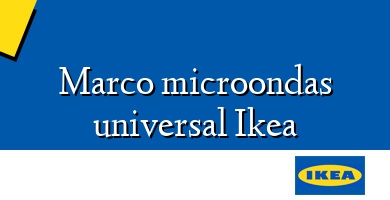 Comprar  &#160Marco microondas universal Ikea