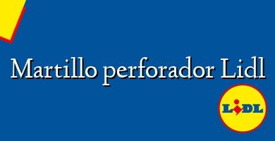 Comprar  &#160Martillo perforador Lidl