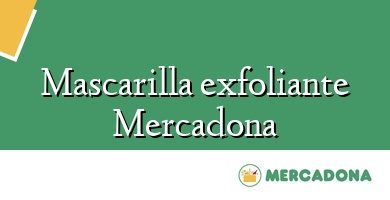 Comprar  &#160Mascarilla exfoliante Mercadona