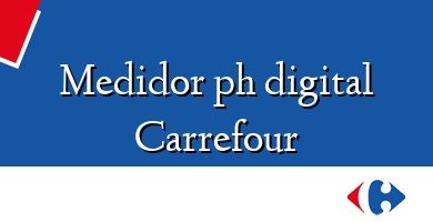 Comprar  &#160Medidor ph digital Carrefour