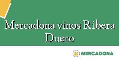 Comprar  &#160Mercadona vinos Ribera Duero