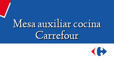 Comprar  &#160Mesa auxiliar cocina Carrefour