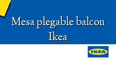 Comprar  &#160Mesa plegable balcon Ikea