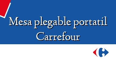 Comprar  &#160Mesa plegable portatil Carrefour