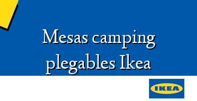 Comprar  &#160Mesas camping plegables Ikea