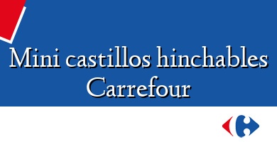 Comprar  &#160Mini castillos hinchables Carrefour