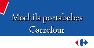 Comprar  &#160Mochila portabebes Carrefour