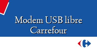 Comprar  &#160Modem USB libre Carrefour