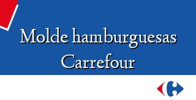 Comprar  &#160Molde hamburguesas Carrefour