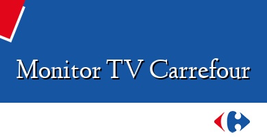 Comprar  &#160Monitor TV Carrefour