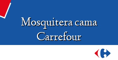 Comprar  &#160Mosquitera cama Carrefour