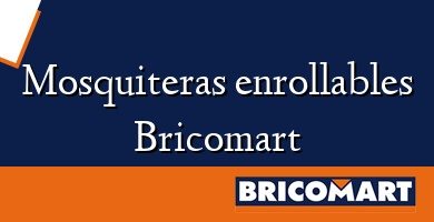 Mosquiteras enrollables Bricomart