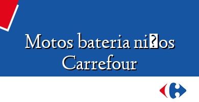 Comprar  &#160Motos bateria niños Carrefour