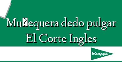 Comprar  &#160Muñequera dedo pulgar El Corte Ingles